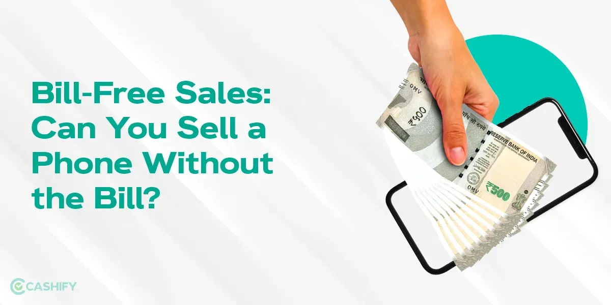 Bill-Free Sales: Can You Sell a Phone Without the Bill?