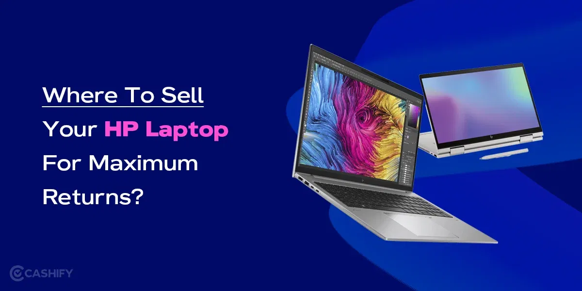 Where To Sell Your HP Laptop for Maximum Returns?