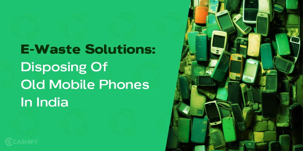 E-Waste Solutions: Disposing Of Old Mobile Phones in India