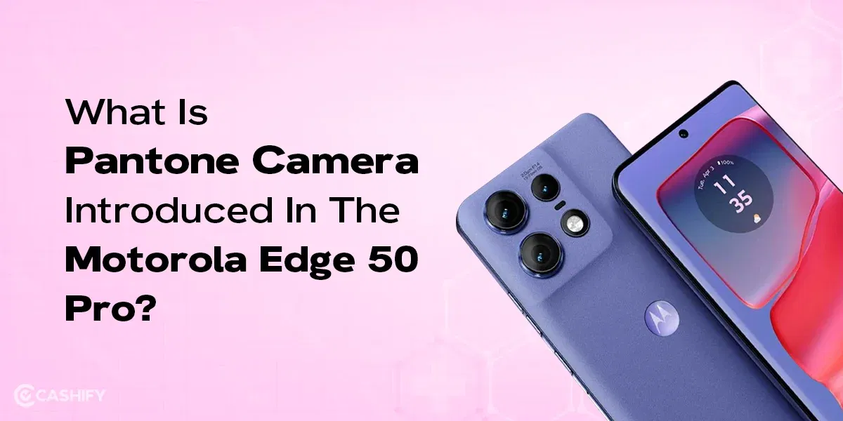 What Is Pantone Camera Found In The Motorola Edge 50 Pro?