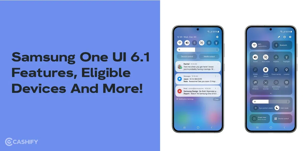 Samsung One UI 6.1 Features, Eligible Devices And More!