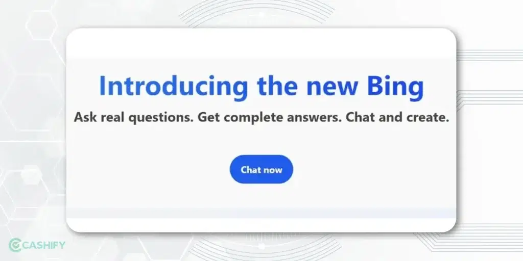 Click on chat now - Bing Chat