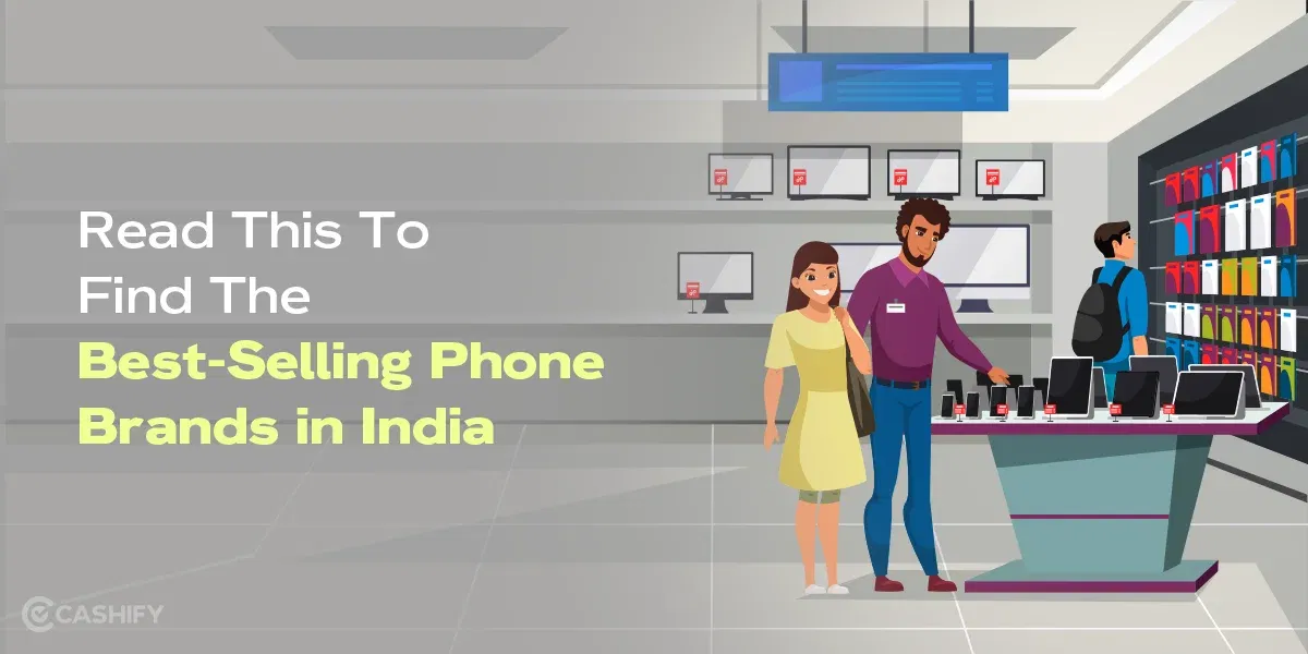 Read This to Find the Best-Selling Phone Brands in India