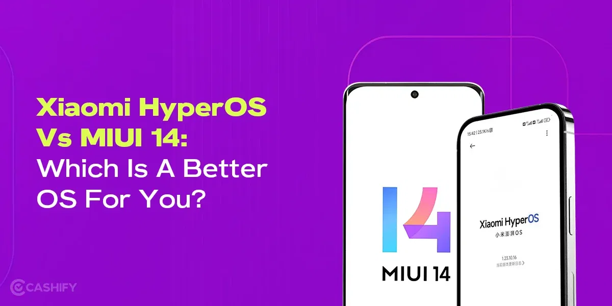 Xiaomi HyperOS Vs Xiaomi MIUI 14: Which Is A Better OS For You?