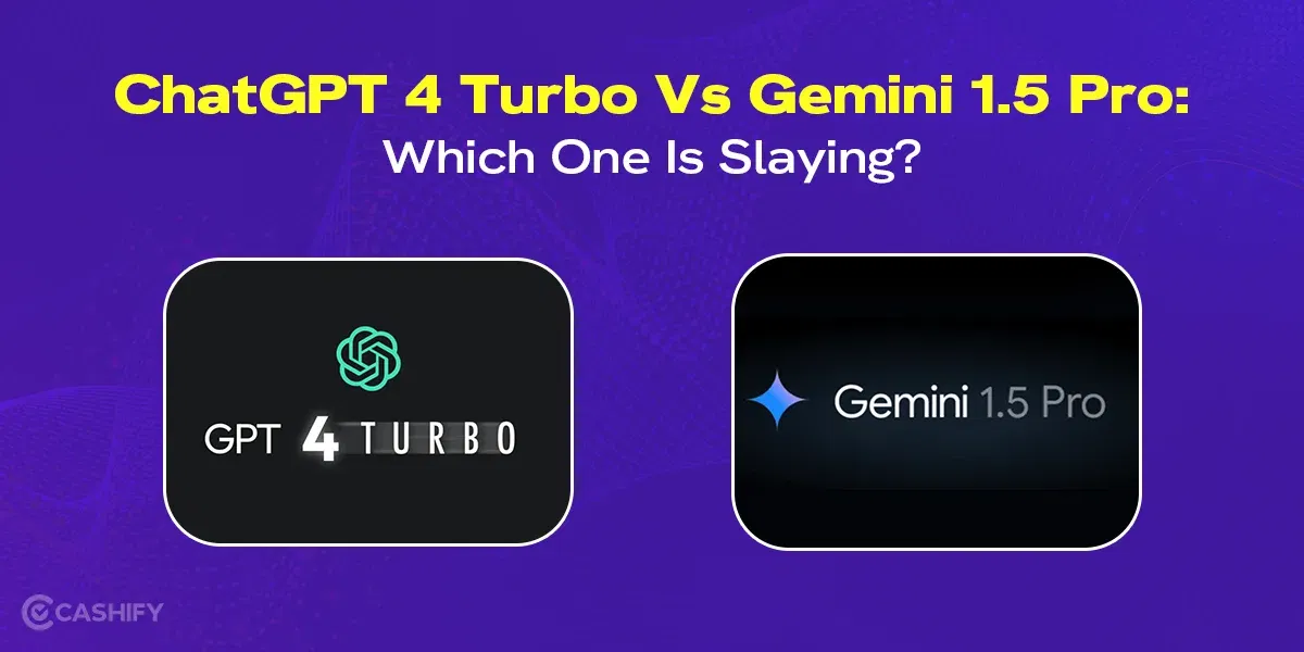 ChatGPT 4 Turbo Vs Gemini 1.5 Pro: Which One Is Slaying?