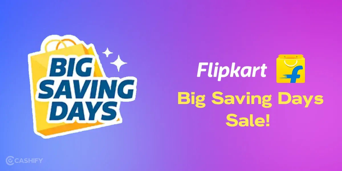 Flipkart Big Saving Days Sale Is Here! Know Details