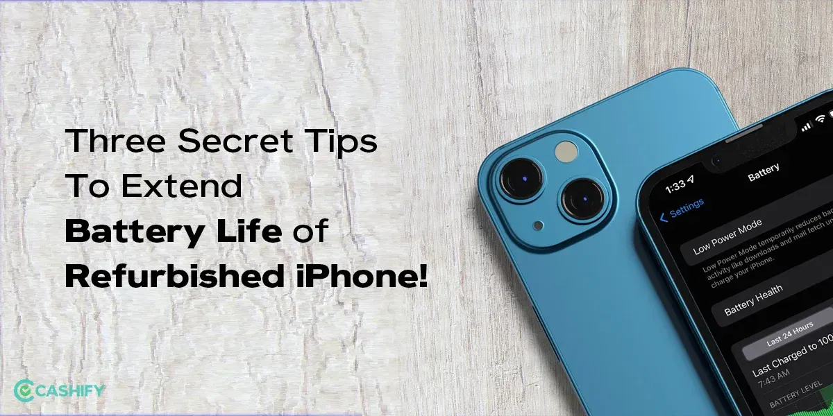 3 Secret Tips To Extend Battery Life of Refurbished iPhone!