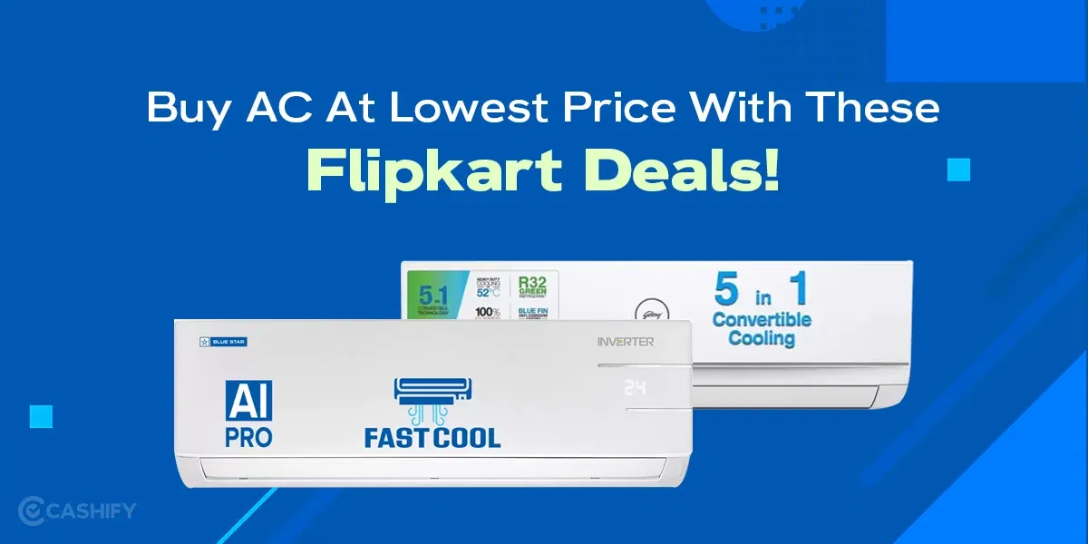 Buy AC At Lowest Price With These Flipkart Deals!