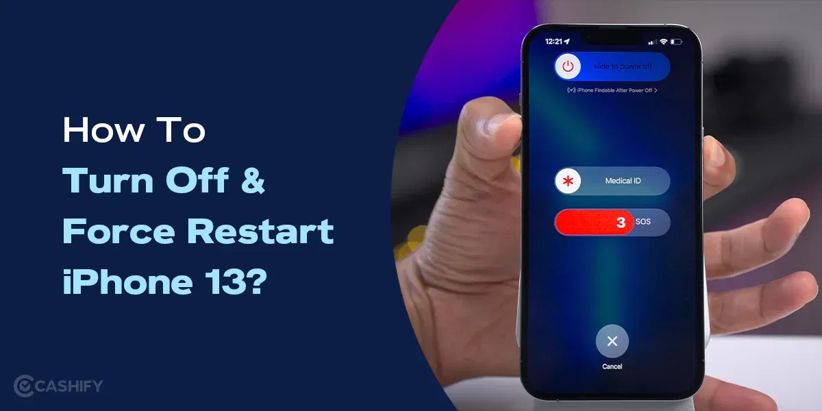 How To Turn Off And Force Restart iPhone 13?