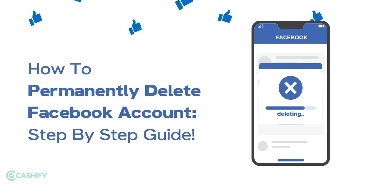 How To Permanently Delete Facebook Account: Step By Step Guide!