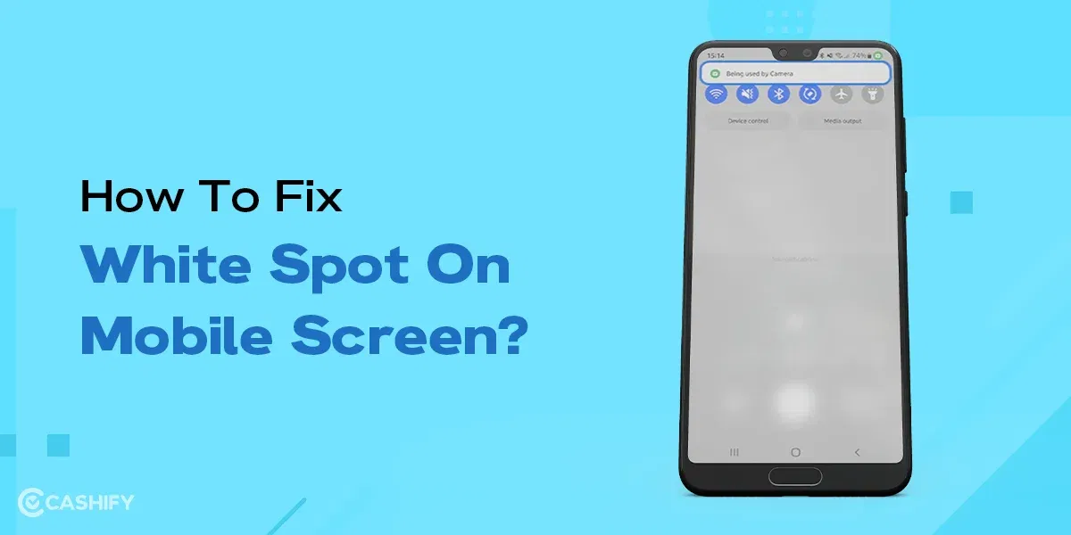 How To Fix White Spot On Mobile Screen?