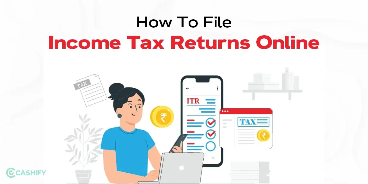 How To File Income Tax Returns Online: Everything You Need To Know