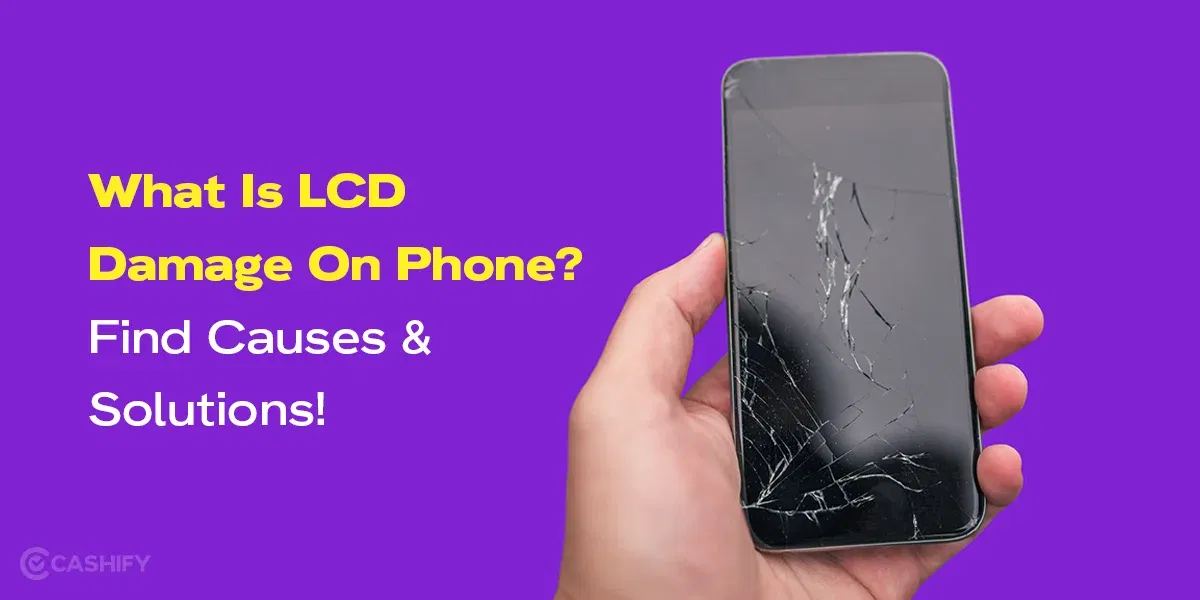What Is LCD Damage On Phone? Find Causes And Solutions