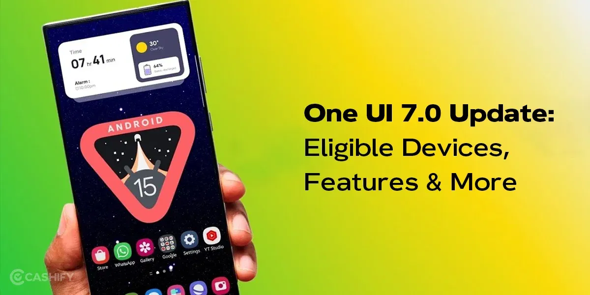 Samsung One UI 7 Update: Eligible Devices, Features & More!