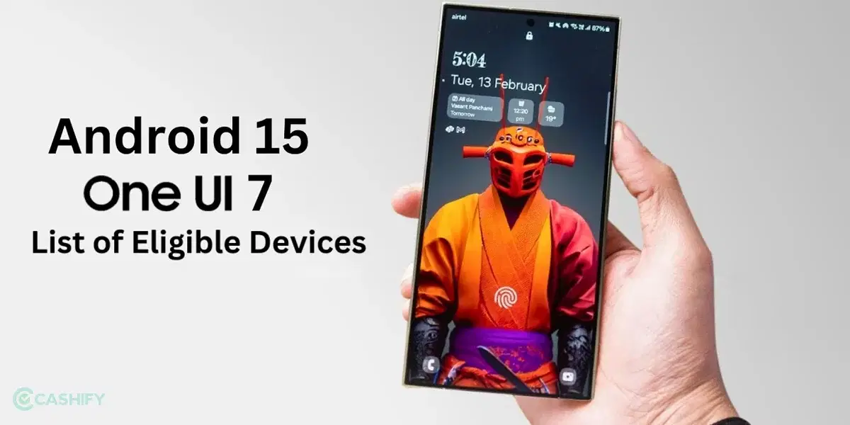 Samsung Galaxy One UI 7 List Of Eligible Devices