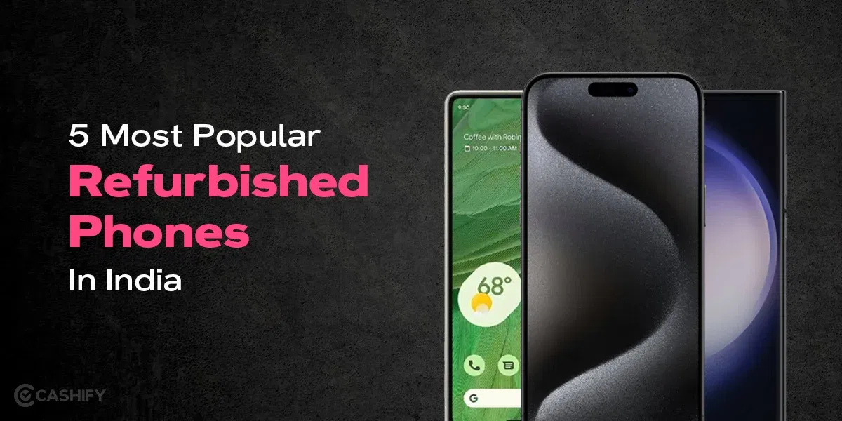 5 Most Popular Refurbished Phones In India October 2025!