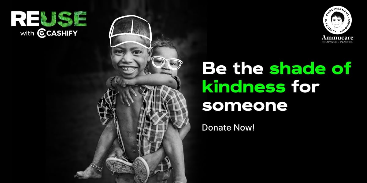 Head to your nearest cashify store and donate to become the shade of kindness for someone