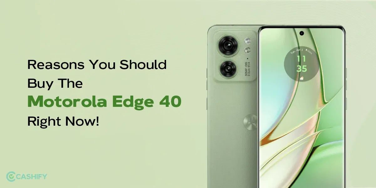 4 Reasons You Should Buy The Motorola Edge 40 Right Now!