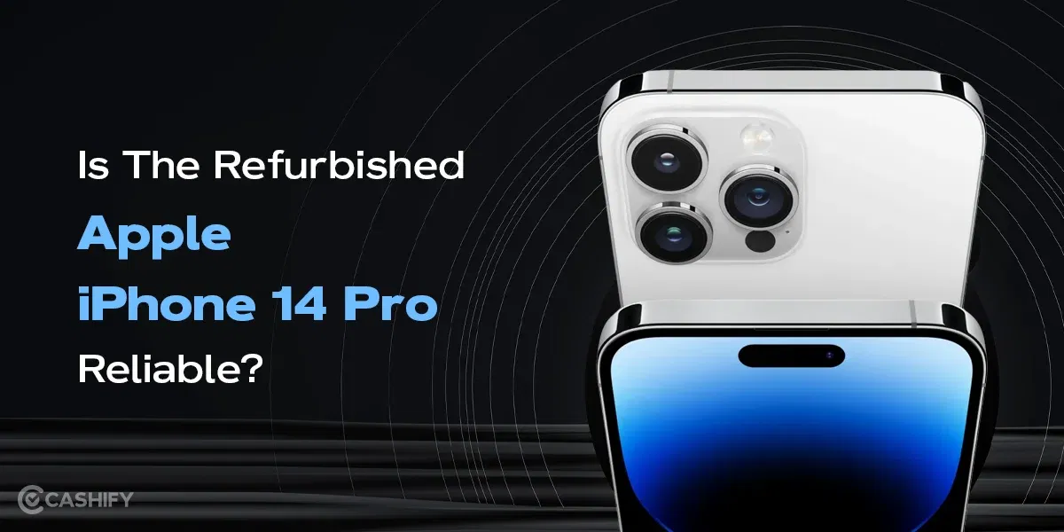 Is The Refurbished iPhone 14 Pro Reliable?