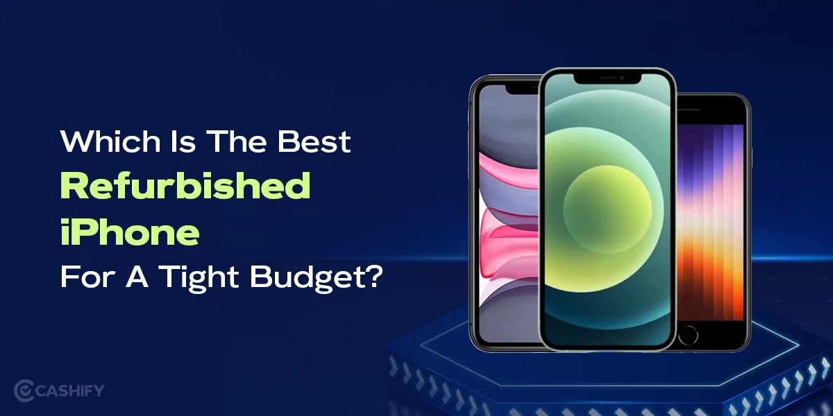 Which Is The Best iPhone For A Tight Budget?