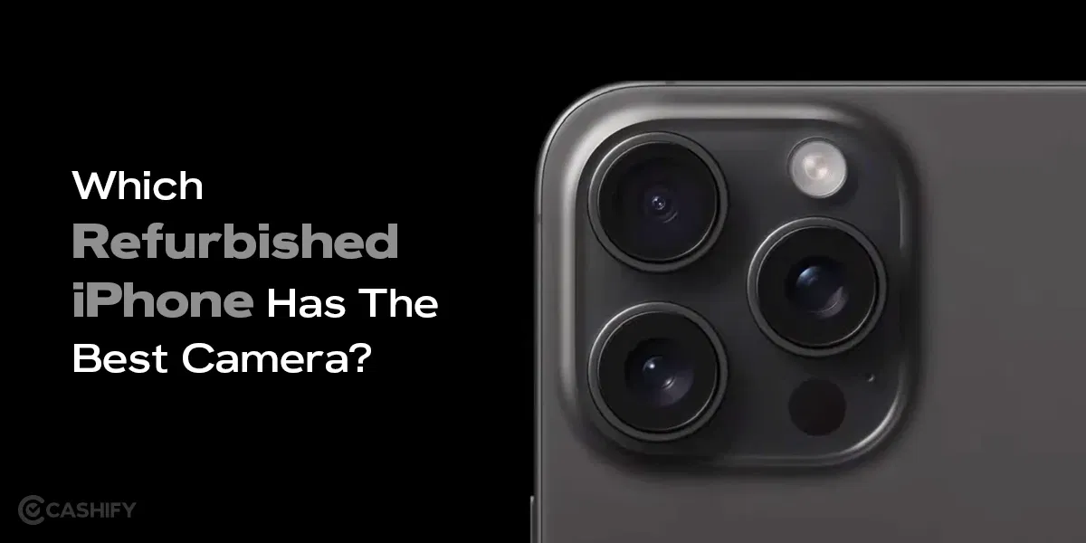 Which Refurbished iPhone Has The Best Camera?