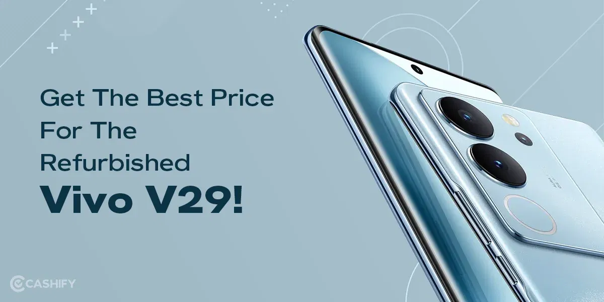 Get The Best Price For The Refurbished Vivo V29!
