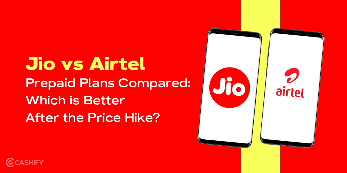 Jio vs Airtel Prepaid Plans Compared After Price Hike: Which is Better?