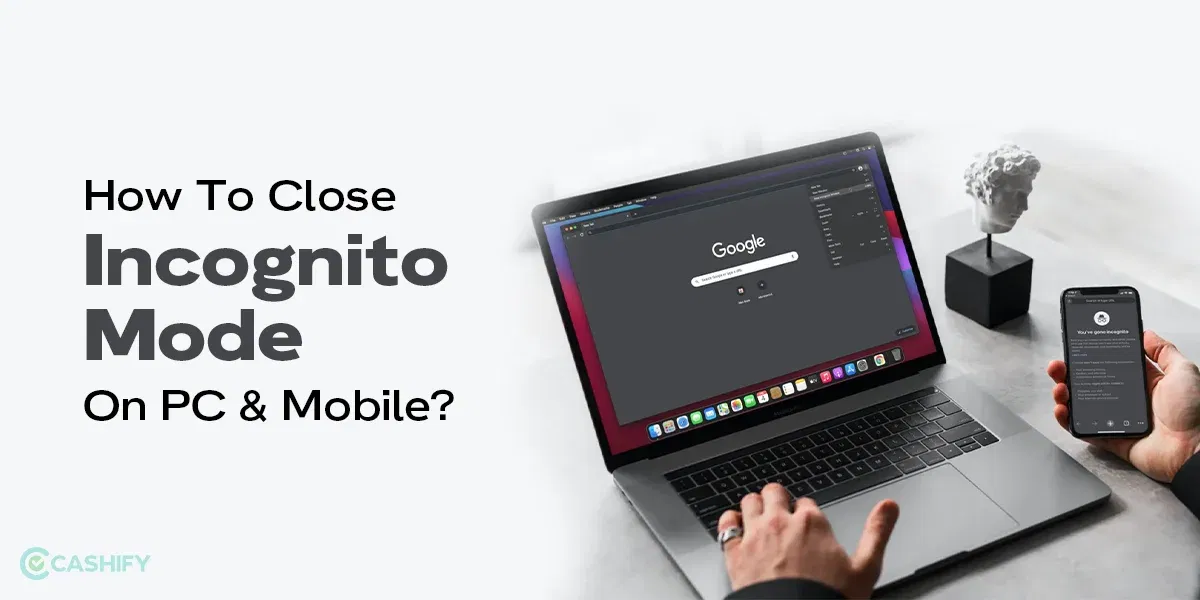 How To Close All Incognito Tabs On PC And Mobile?