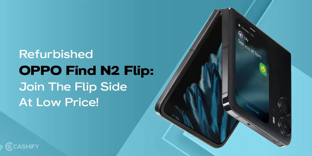 Refurbished OPPO Find N2 Flip: Join The Flip Side At Low Price!
