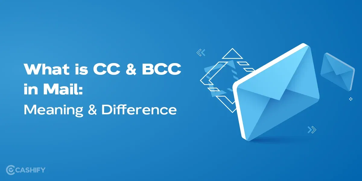 What is CC and BCC in Mail: Meaning and Difference