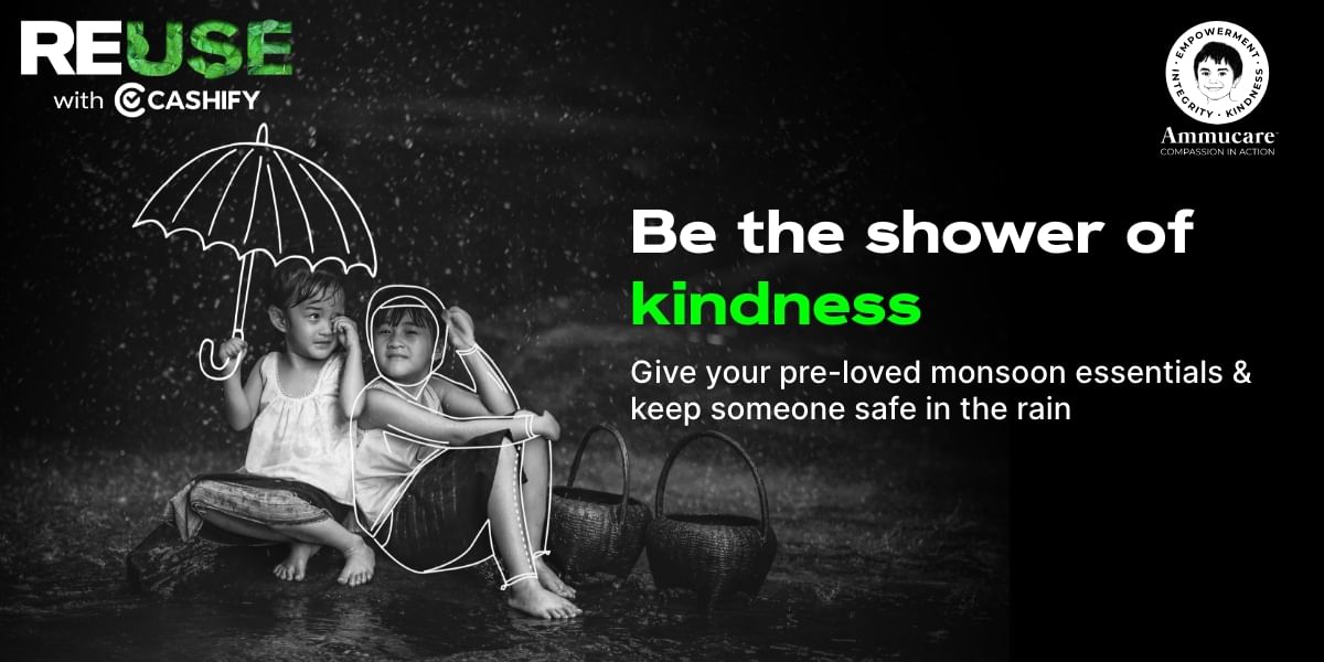 ReUse With Cashify: Be The Shower Of Kindness This Monsoon