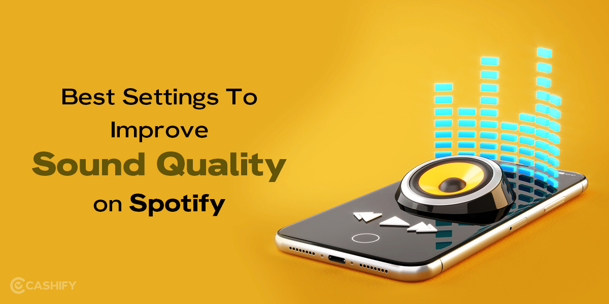 Best Settings To Improve Sound Quality on Spotify