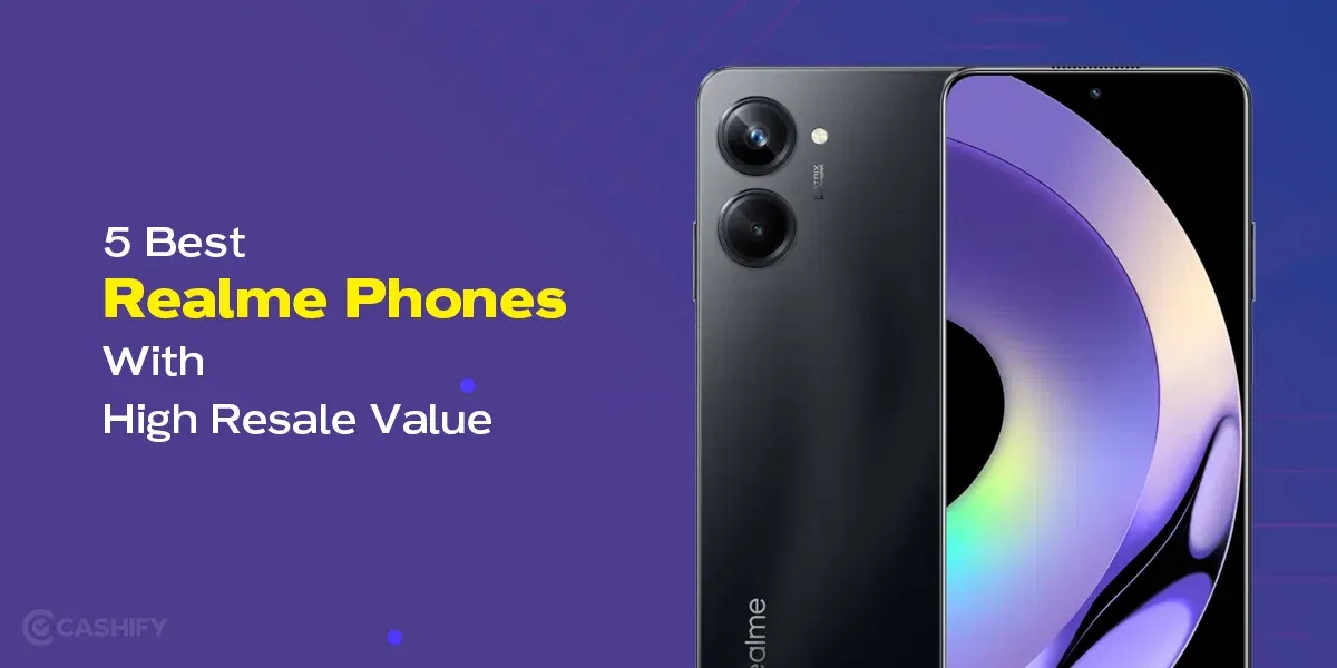 5 Best Realme Phones with High Resale Value