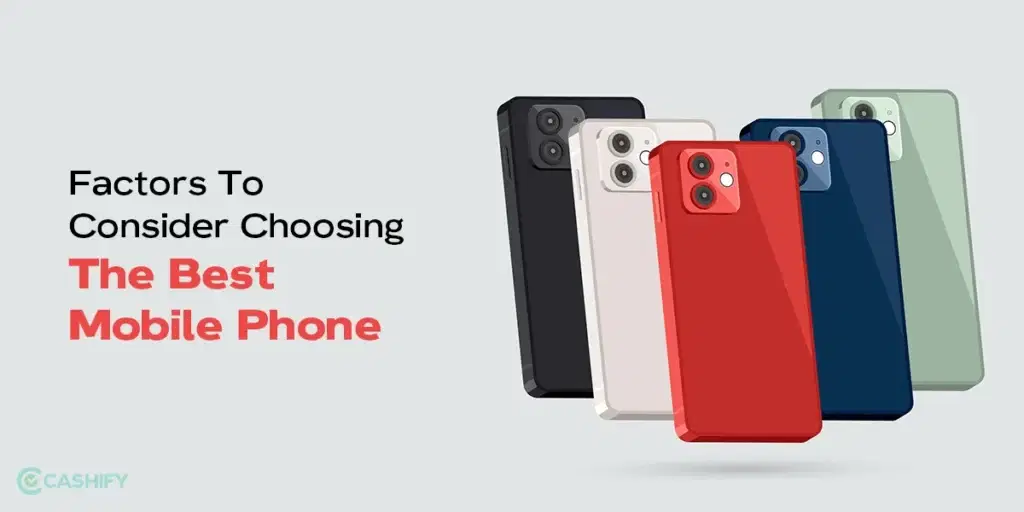 Factors To Consider Choosing The Best Mobile Phone
