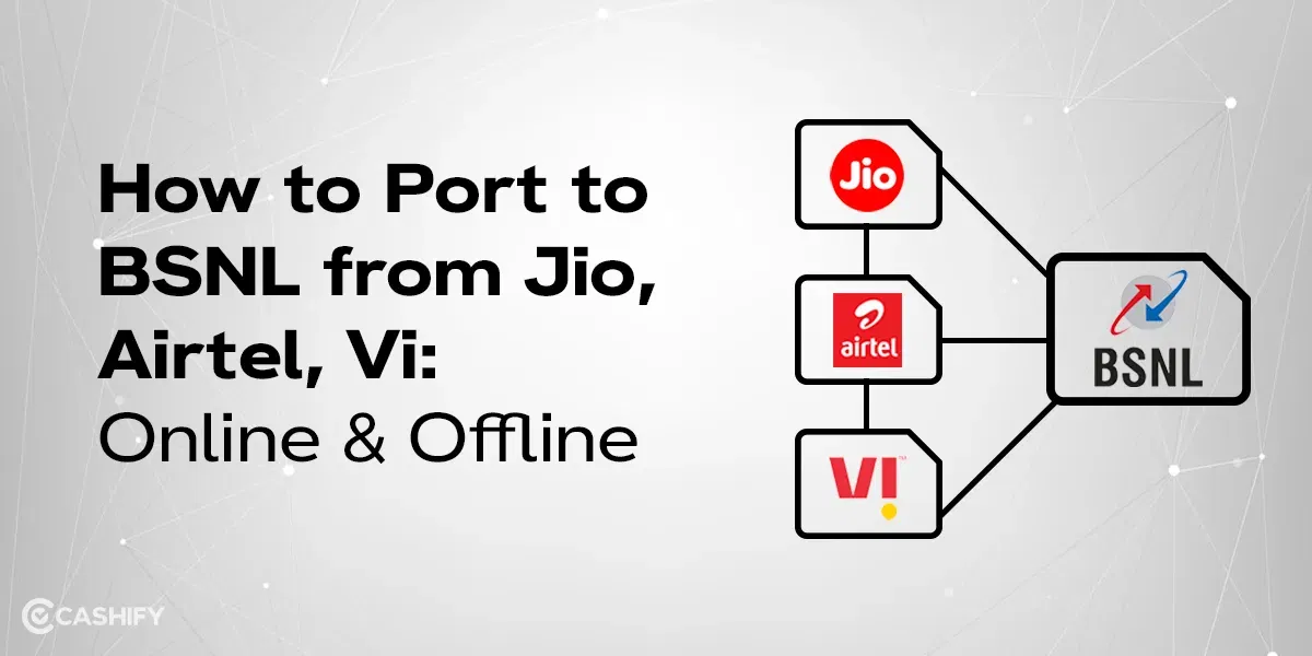 How To Port Airtel/ VI/ Jio To BSNL: Step-By-Step Guide [2025]