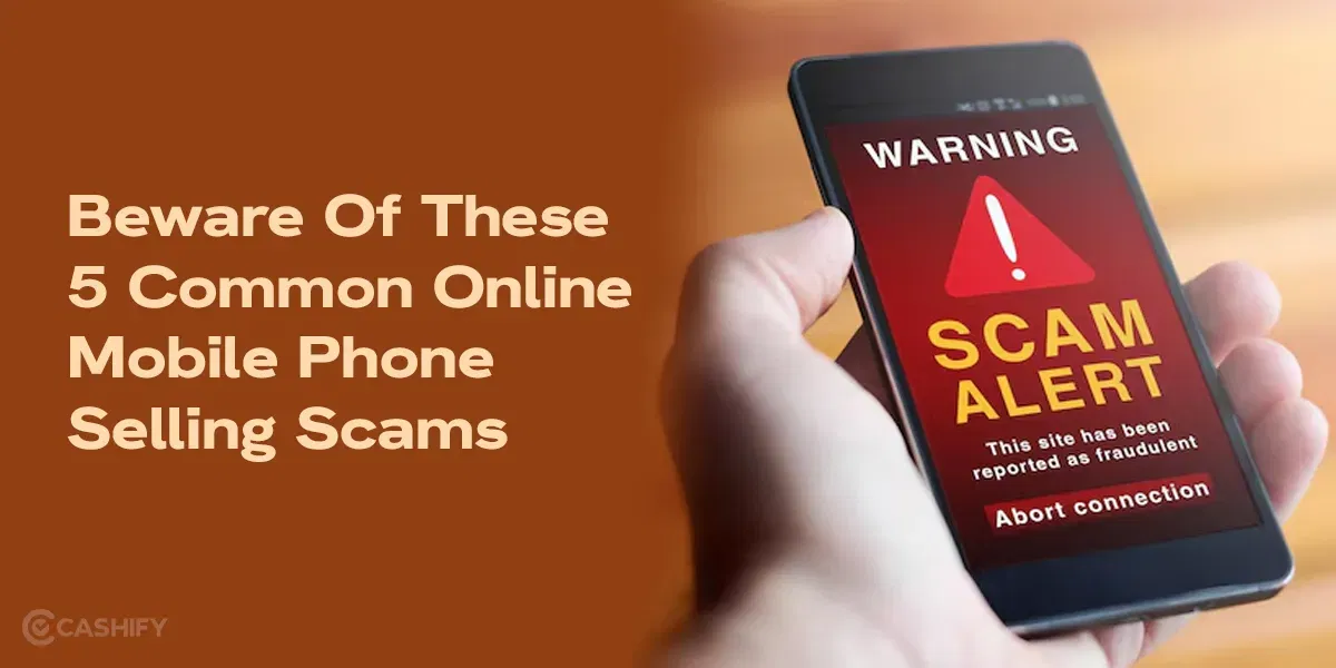 Beware of These 5 common online Mobile Phone Selling Scams