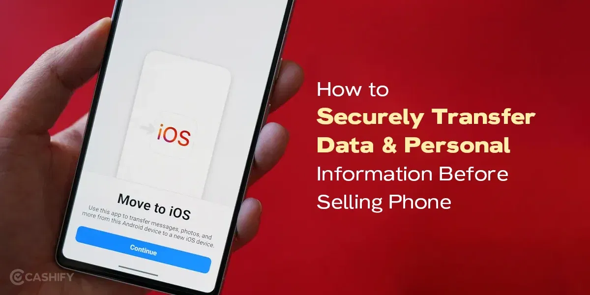 How to Securely Transfer Data and Personal Information Before Selling Phone