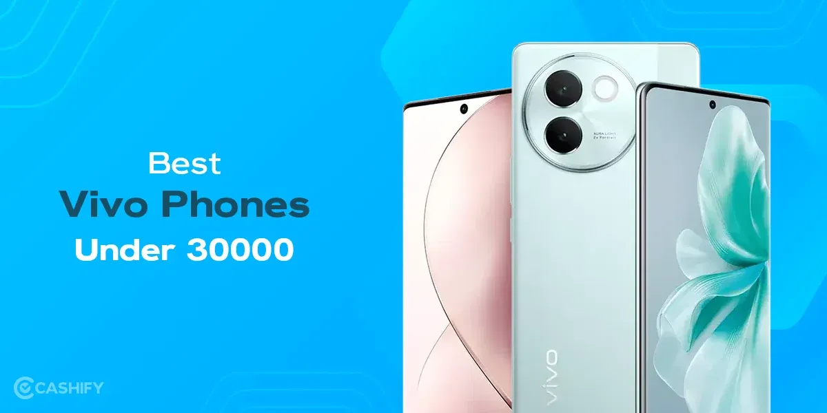 5 Best Vivo Mobile Phones Under 30000 In India October 2025