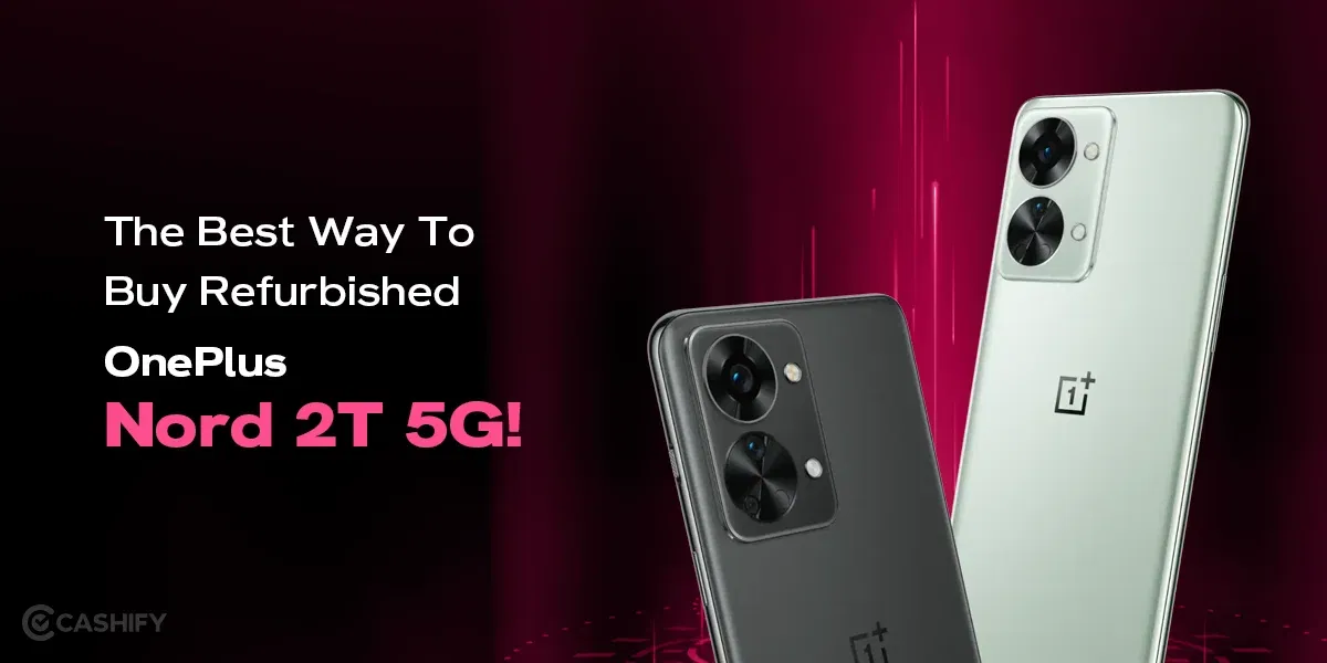 The Best Way To Buy Refurbished OnePlus Nord 2T 5G October 2025!