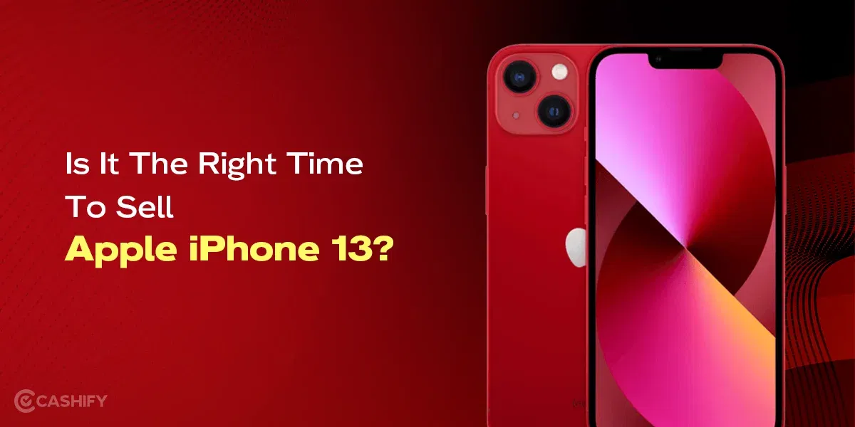 Is It the Right Time to Sell Apple iPhone 13?