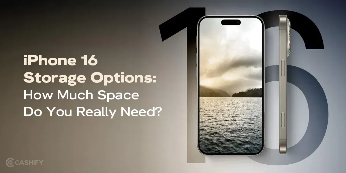 iPhone 16 Storage Options: How To Pick The Right iPhone Storage?