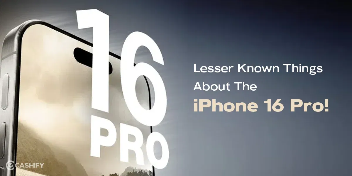 8 Lesser Known Things About The iPhone 16 Pro!