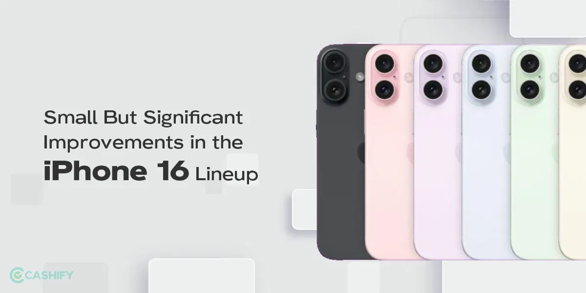 Small But Significant Improvements in the iPhone 16 Lineup