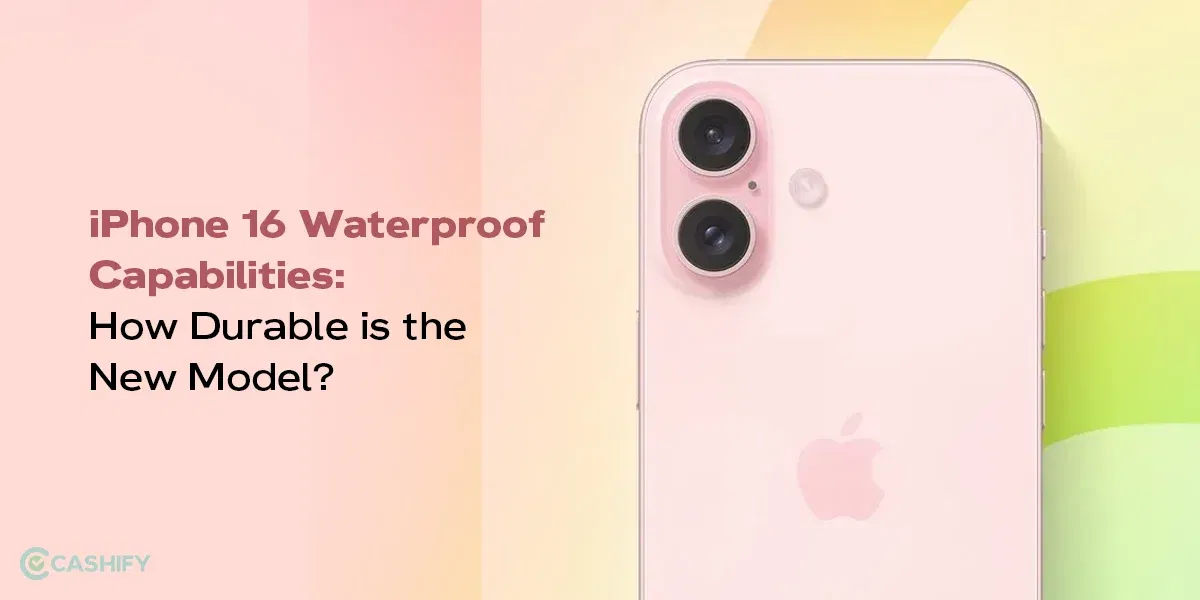 iPhone 16 Waterproof Capabilities: How Durable is the New Model?