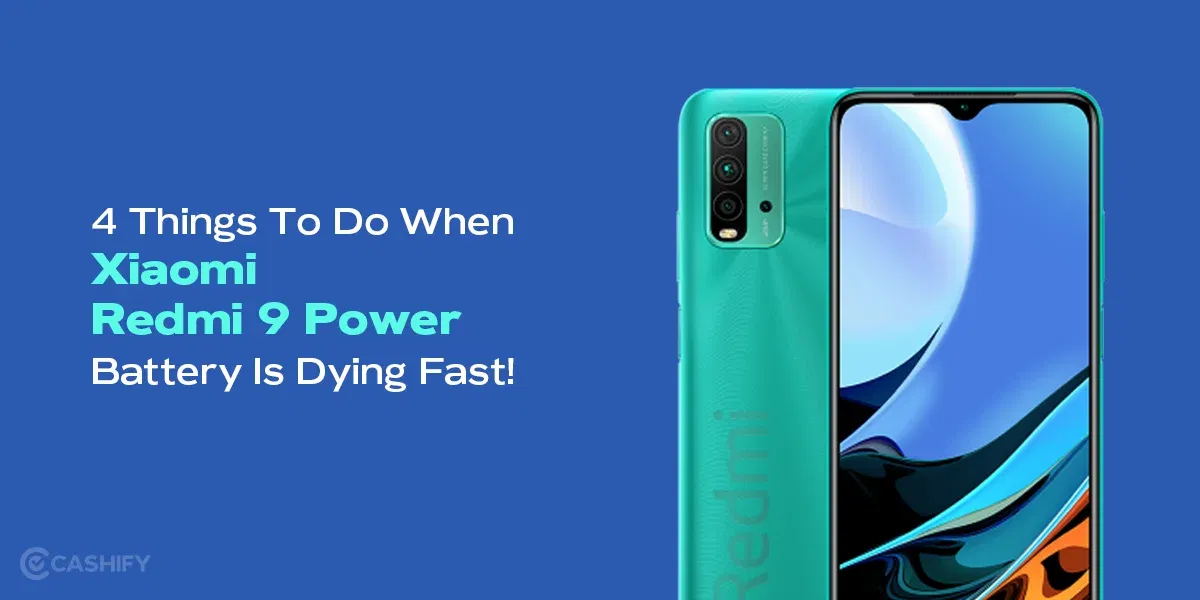 4 Things To Do When Xiaomi Redmi 9 Power Battery Is Dying Fast!