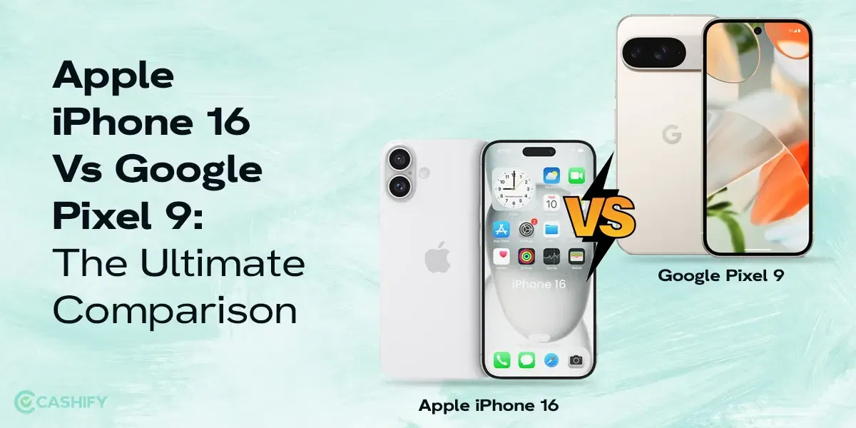 Apple iPhone 16 Vs Google Pixel 9: The Ultimate Comparison