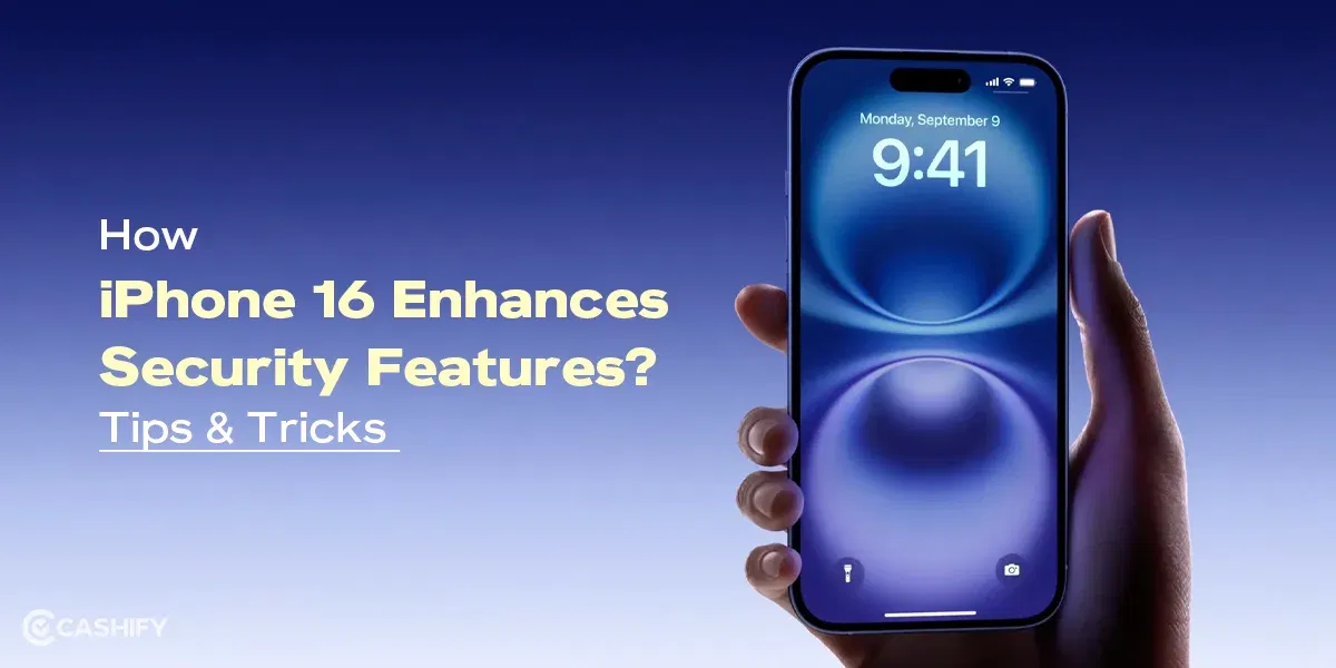 How iPhone 16 Enhances Security Features? Tips & Tricks Inside