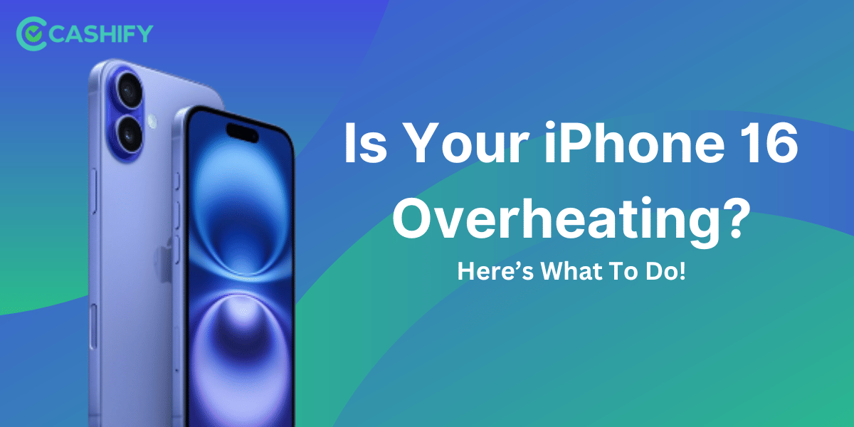 Is Your iPhone 16 Overheating? Here’s What To Do