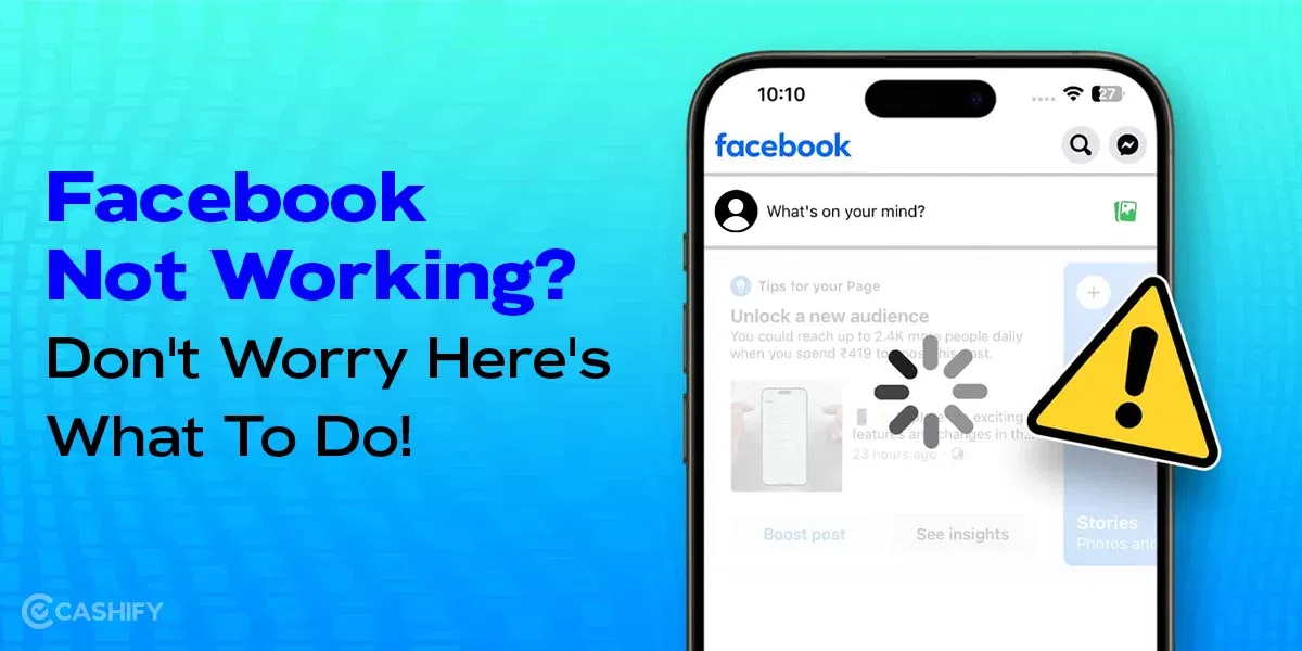 Facebook Not Working? Don’t Worry Here’s What To Do!