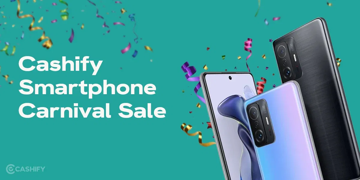 Cashify Smartphone Carnival Sale: Grab The Best Deals On Top Mobile Phone!